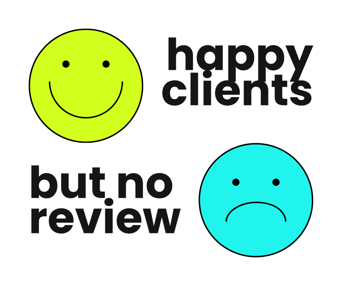 happy face showing a happy client, but a sad face because they didn't leave a review.