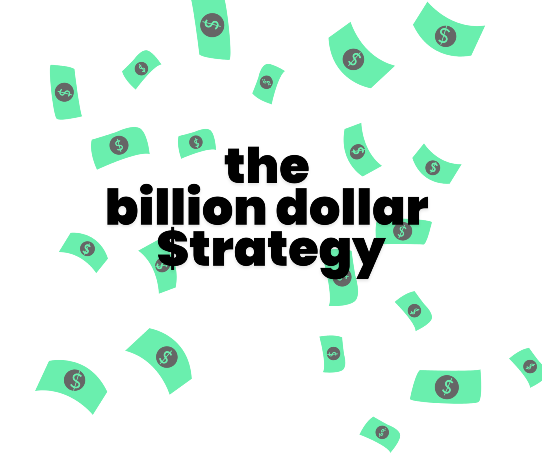 Cartoon floating dollar bills scattered across the image with the words the billion dollar $trategy